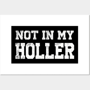 Not In My Holler Posters and Art